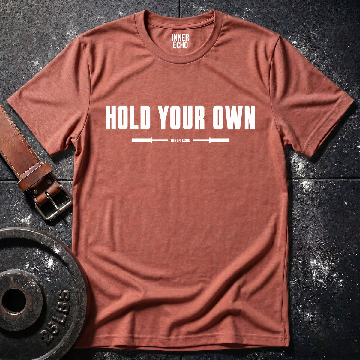 HOLD YOUR OWN — T-Shirt