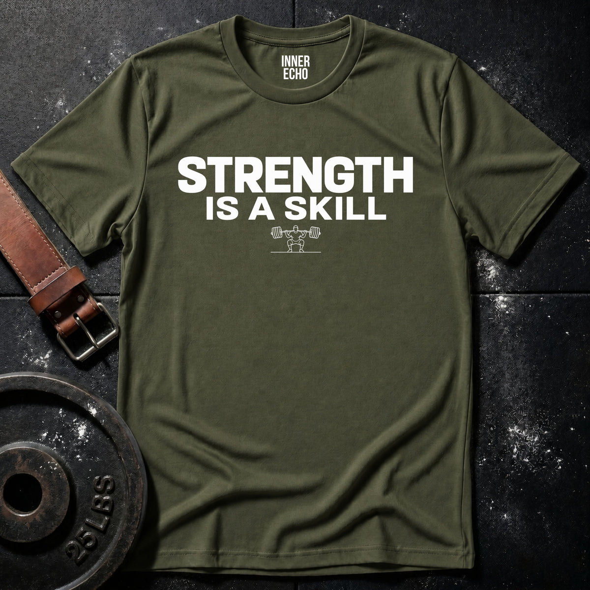 STRENGTH IS A SKILL — T-Shirt