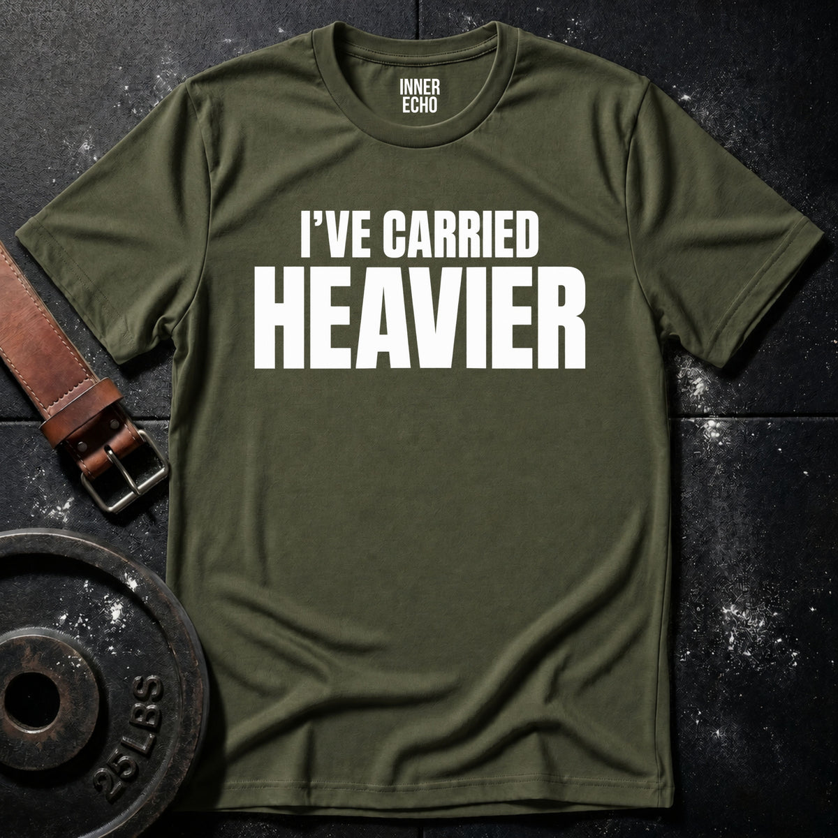 CARRIED HEAVIER — T-Shirt