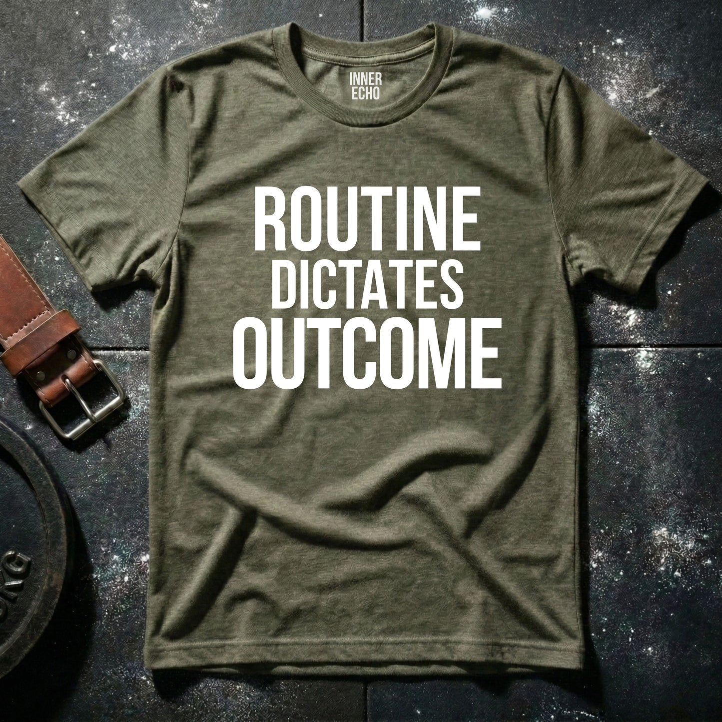 ROUTINE DICTATES OUTCOME — T-Shirt