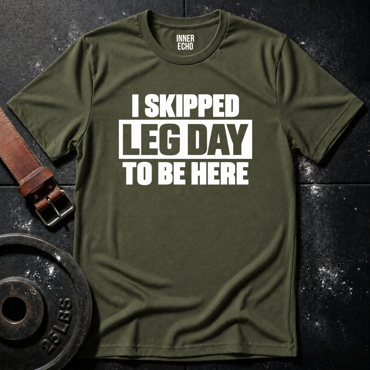 I SKIPPED LEG DAY — T-Shirt