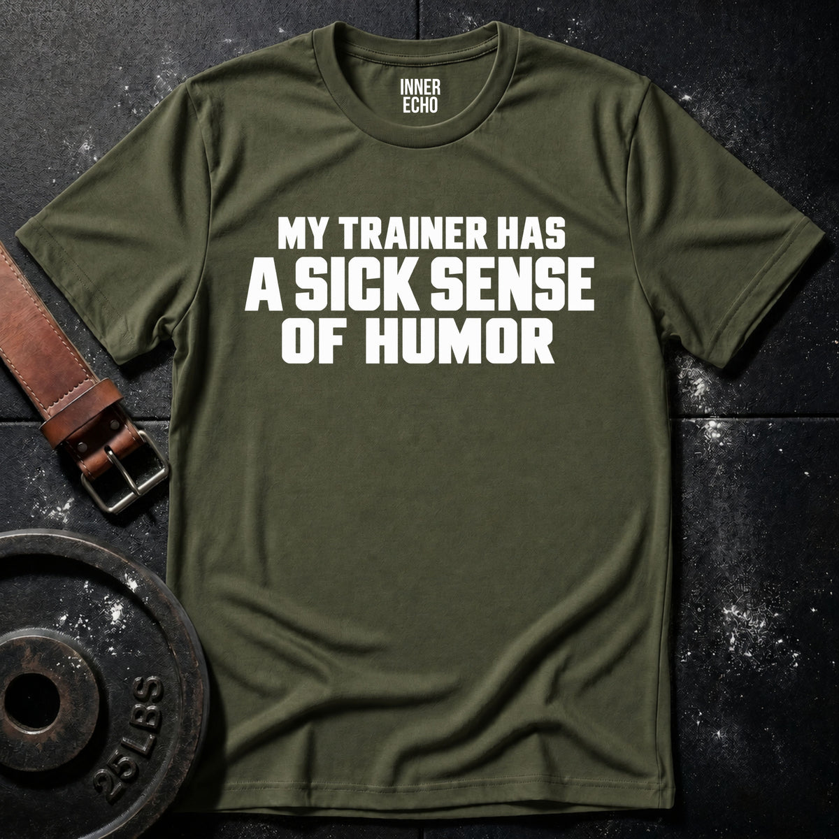 SICK SENSE OF HUMOR — T-Shirt