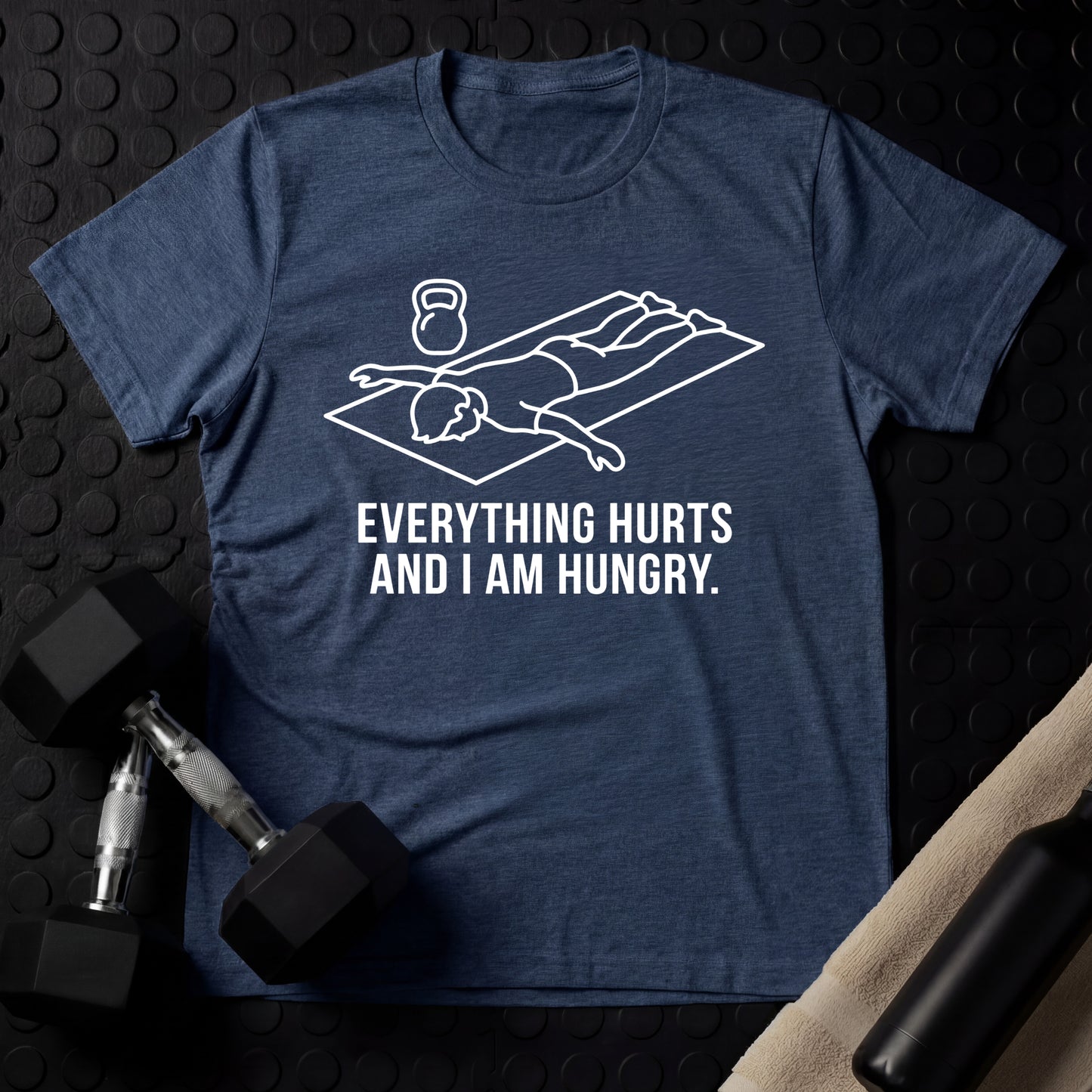 Everything Hurts And I Am Hungry (Man) - Gym Line Art T-Shirt