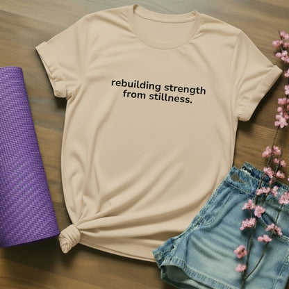 rebuilding strength from stillness.  - minimal