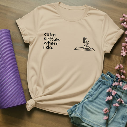 calm settles where I do. - block