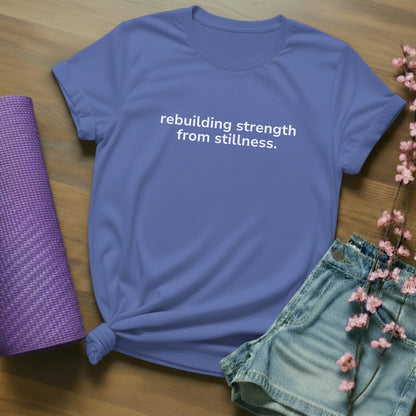 rebuilding strength from stillness.  - minimal