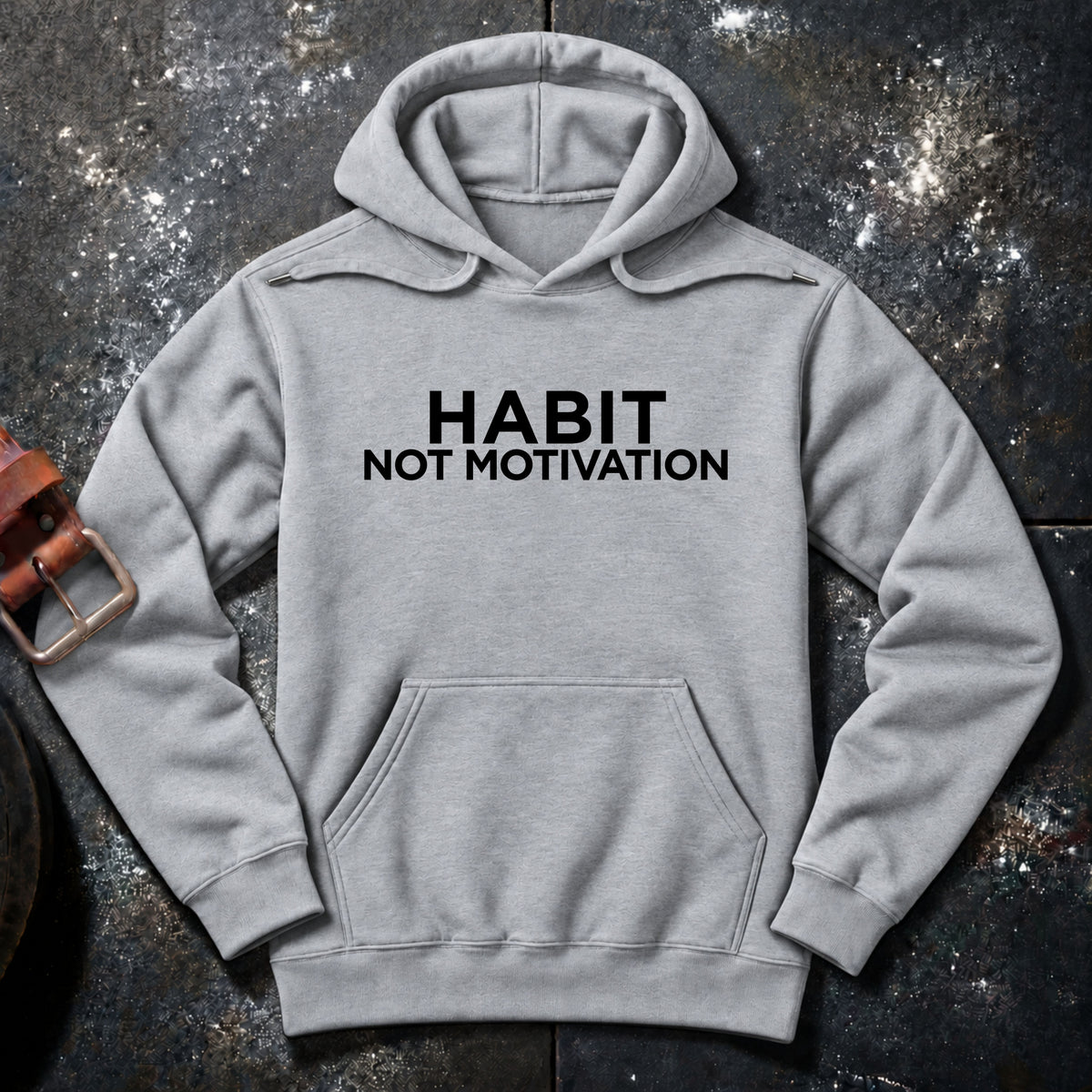 HABIT NOT MOTIVATION — Hoodie