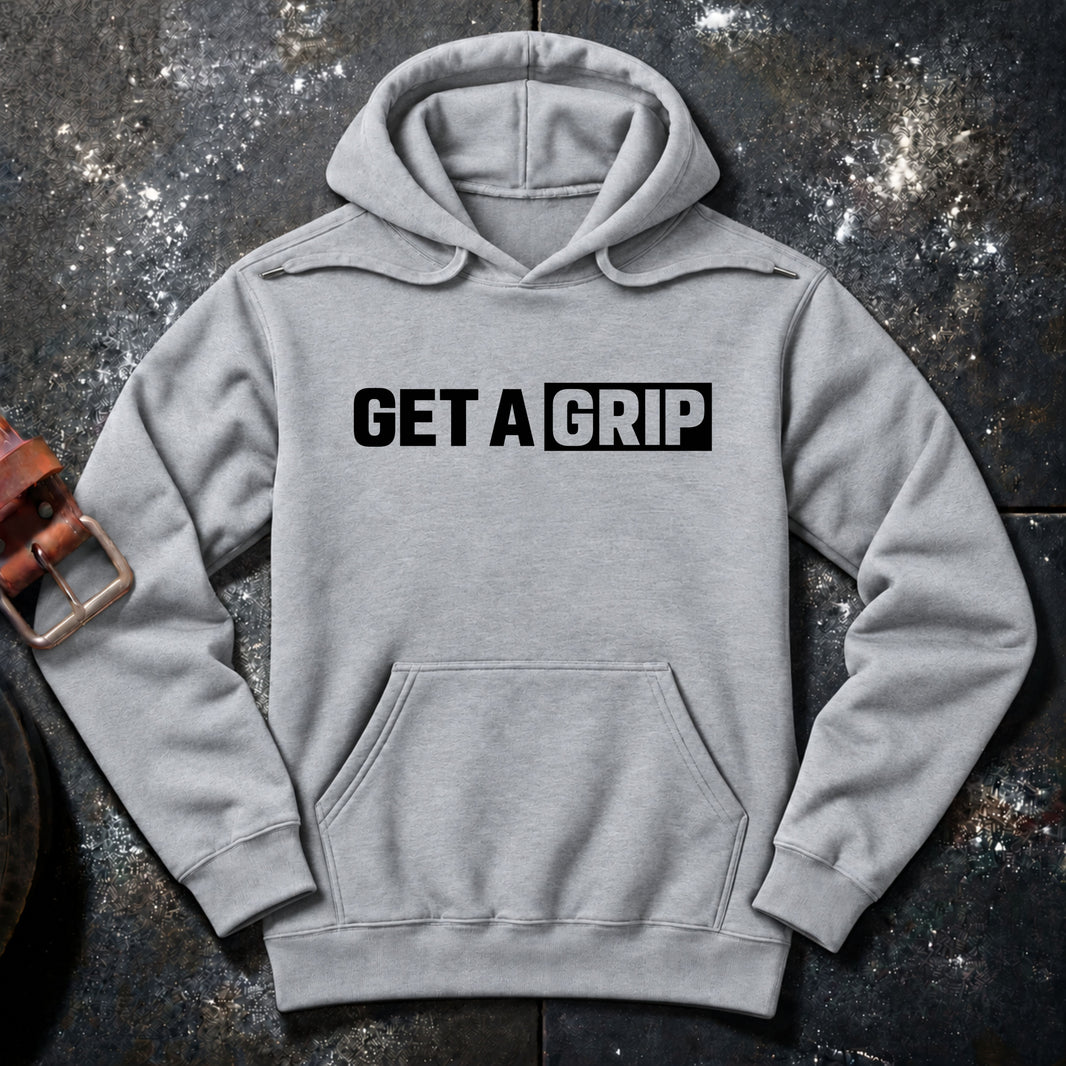 GET A GRIP — Hoodie