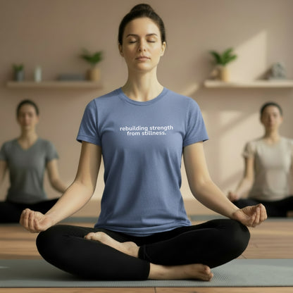 rebuilding strength from stillness.  - minimal