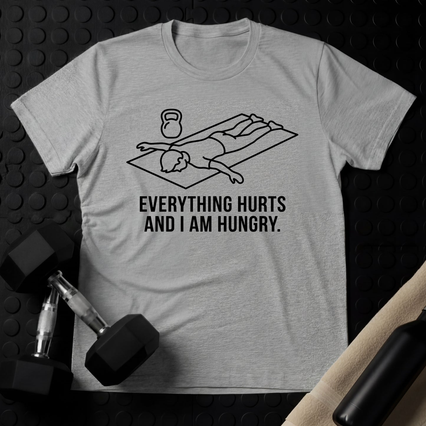 Everything Hurts And I Am Hungry (Man) - Gym Line Art T-Shirt