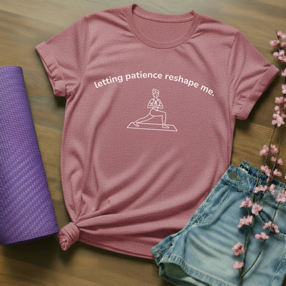 letting patience reshape me. - arch