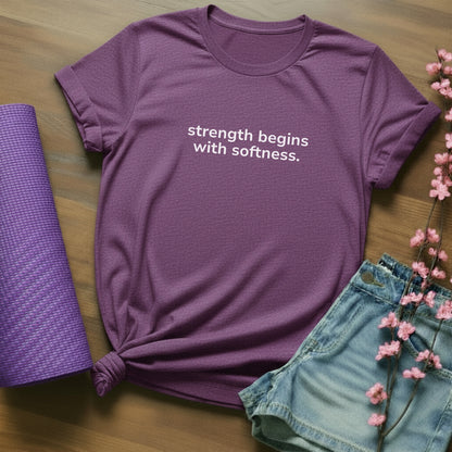 strength begins with softness. - minimal