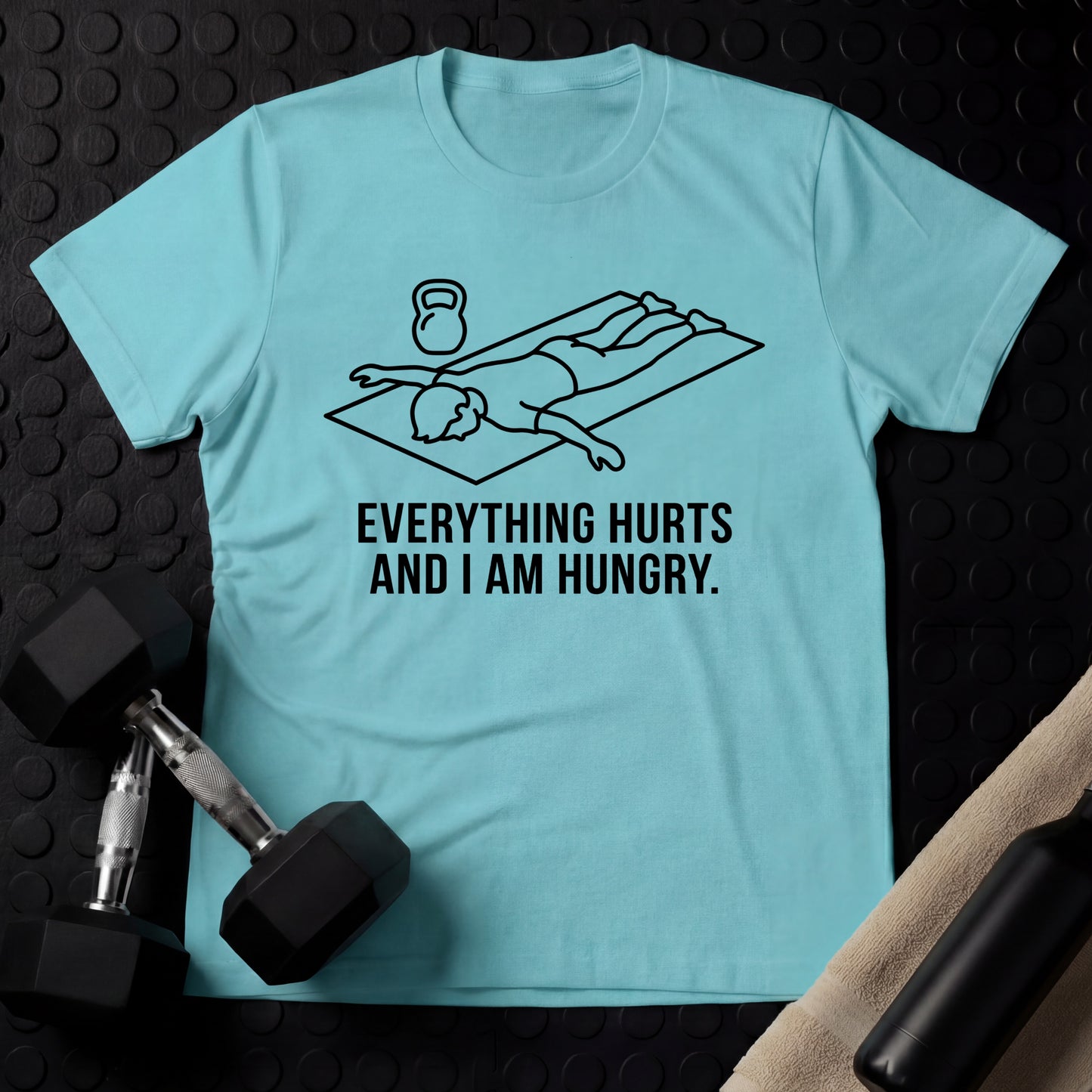 Everything Hurts And I Am Hungry (Man) - Gym Line Art T-Shirt