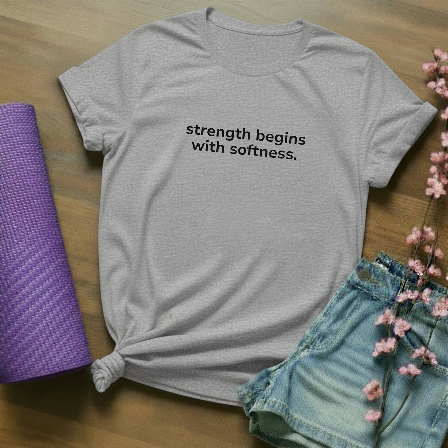 strength begins with softness. - minimal