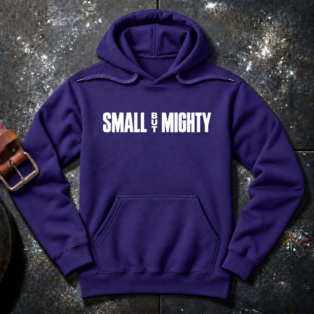 SMALL BUT MIGHTY — Hoodie