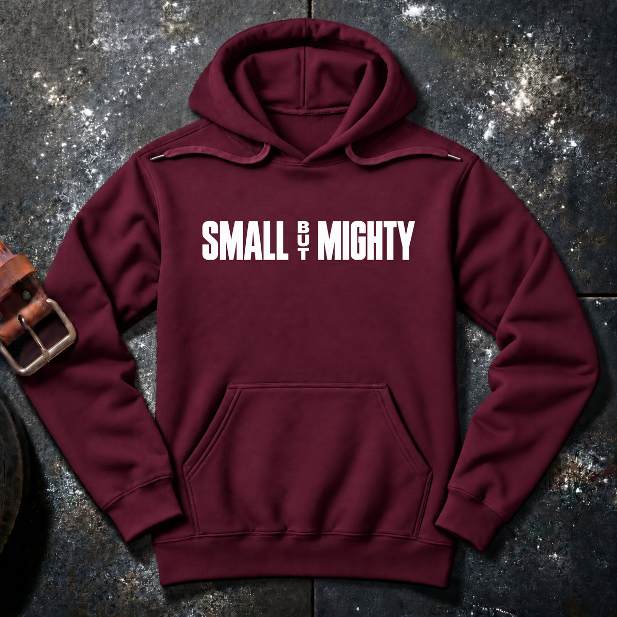 SMALL BUT MIGHTY — Hoodie