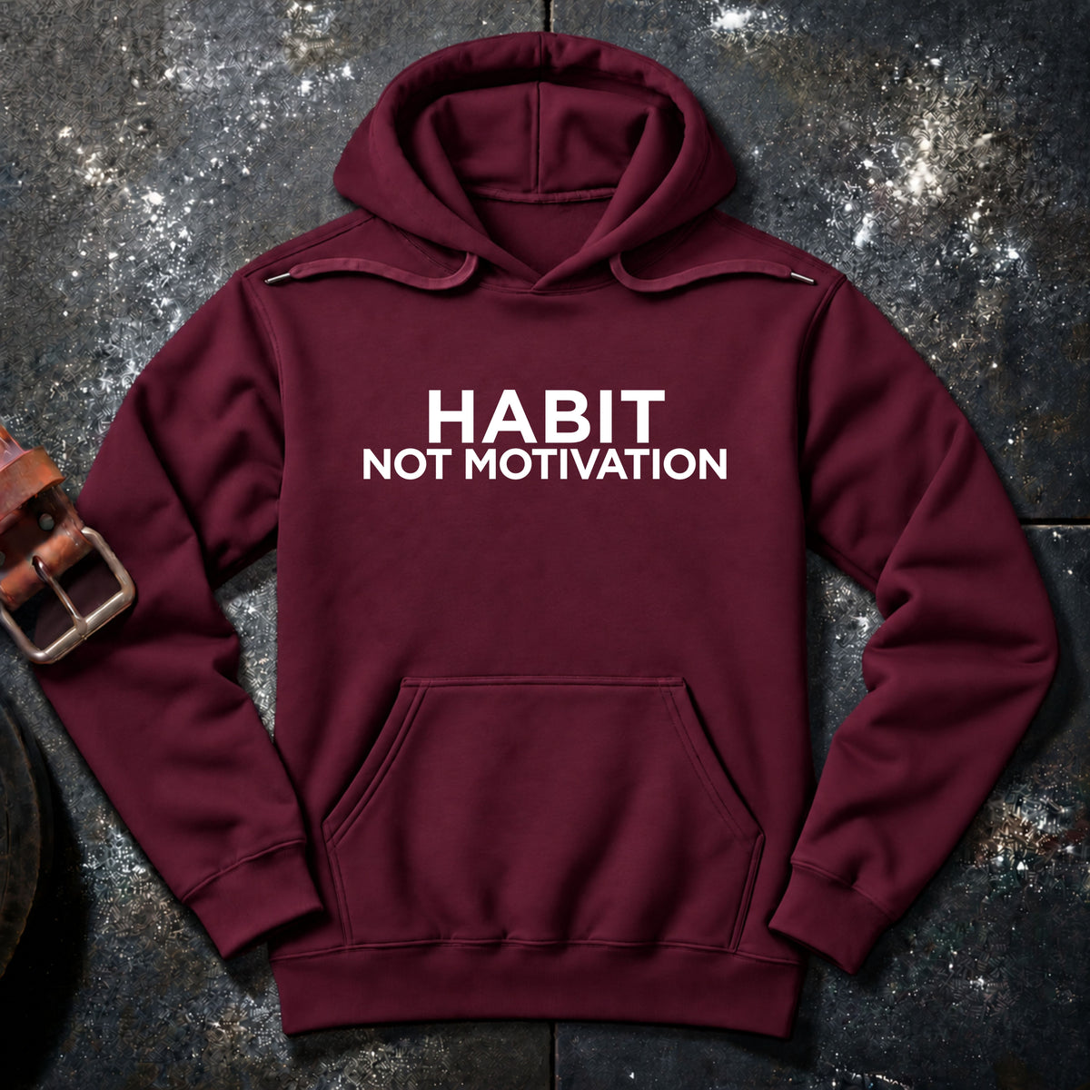 HABIT NOT MOTIVATION — Hoodie