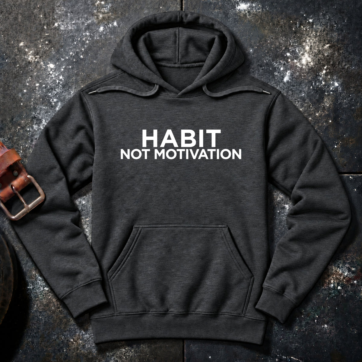 HABIT NOT MOTIVATION — Hoodie