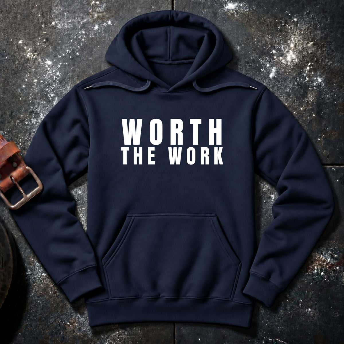 WORTH THE WORK — Hoodie