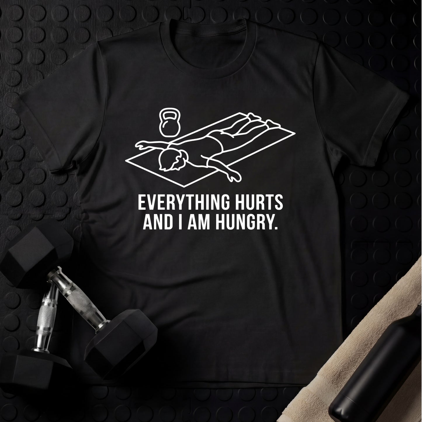 Everything Hurts And I Am Hungry (Man) - Gym Line Art T-Shirt
