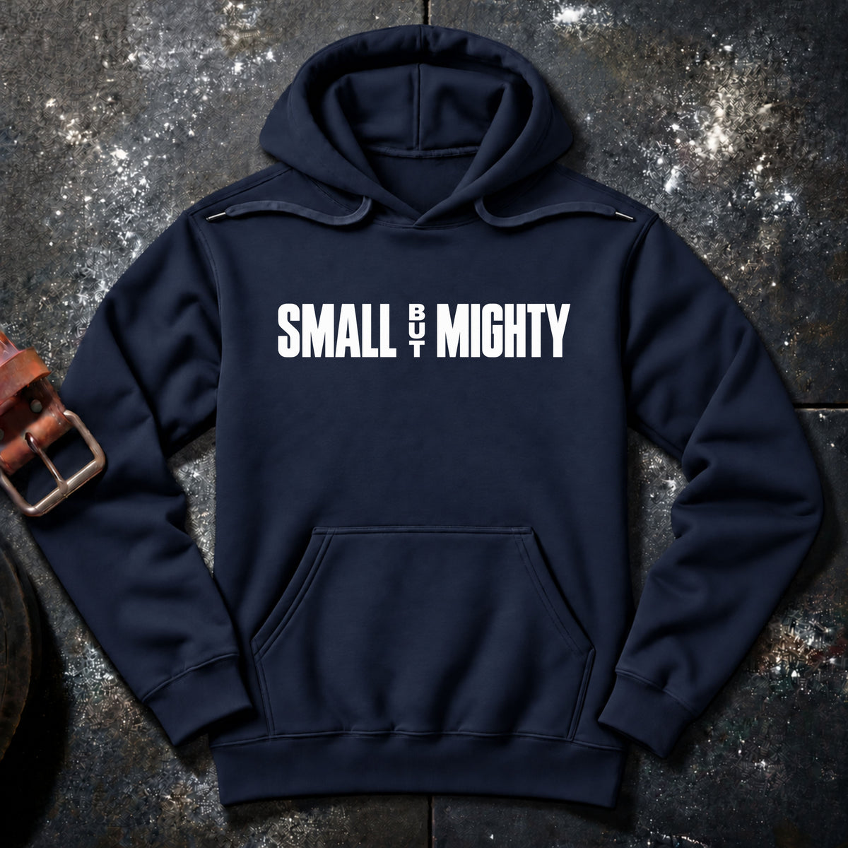 SMALL BUT MIGHTY — Hoodie