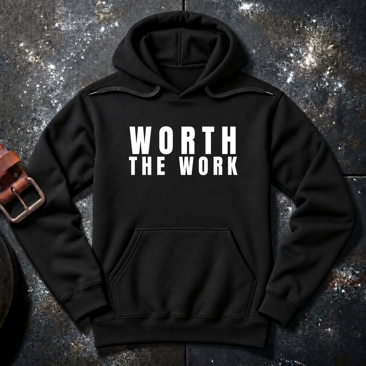 WORTH THE WORK — Hoodie