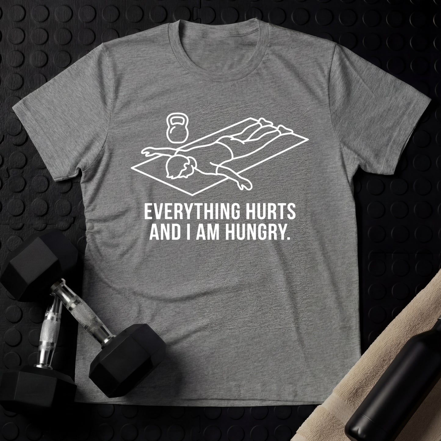Everything Hurts And I Am Hungry (Man) - Gym Line Art T-Shirt