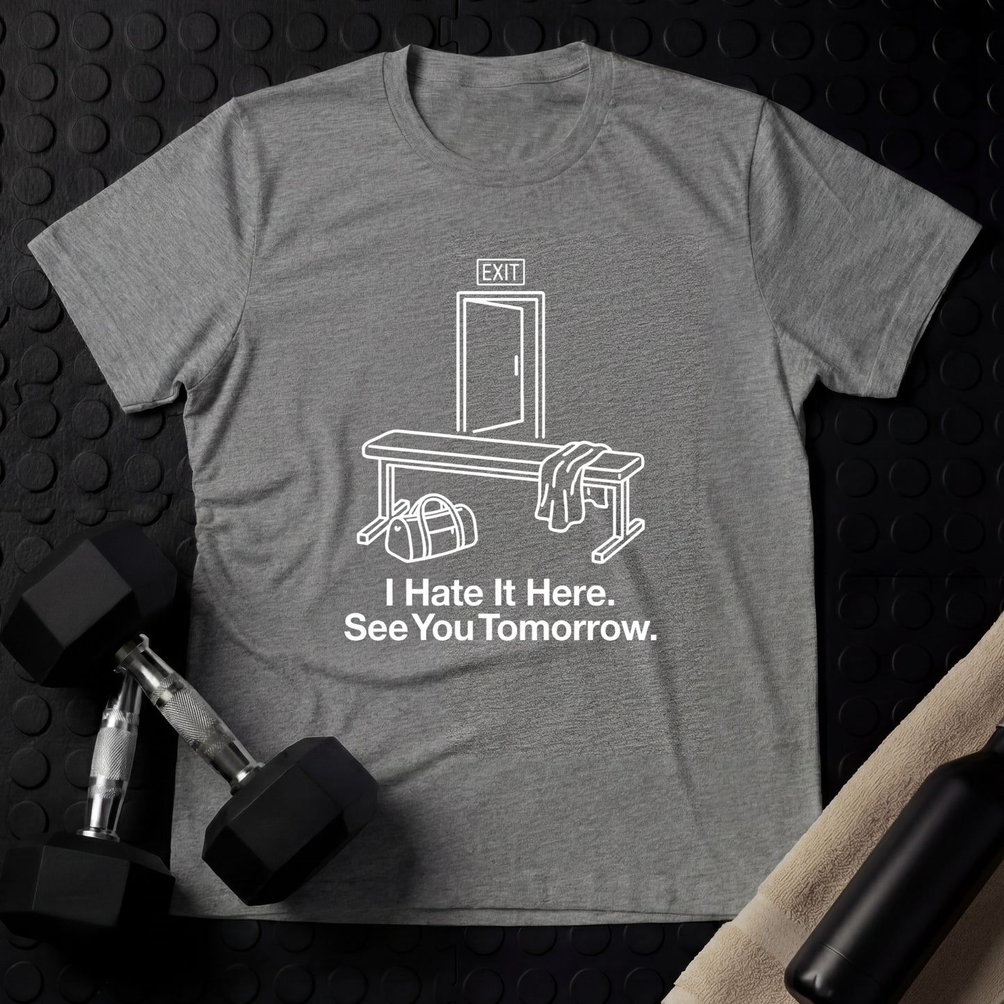 I Hate It Here. See You Tomorrow. - Gym Line Art T-Shirt