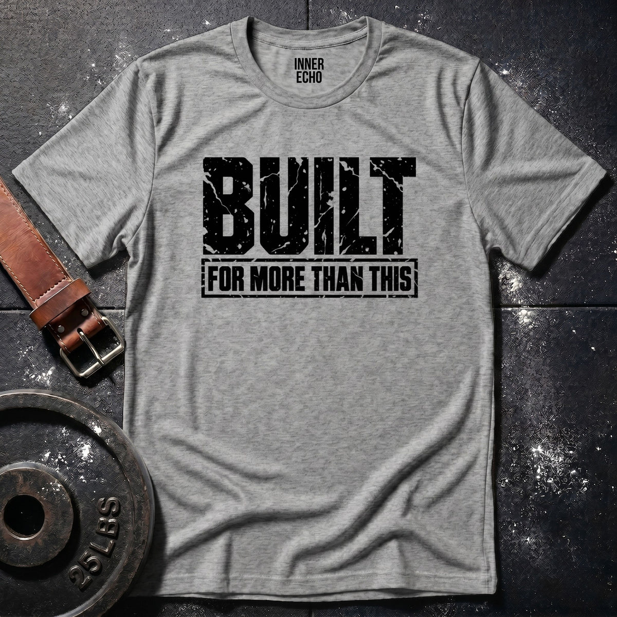 BUILT FOR MORE — T-Shirt