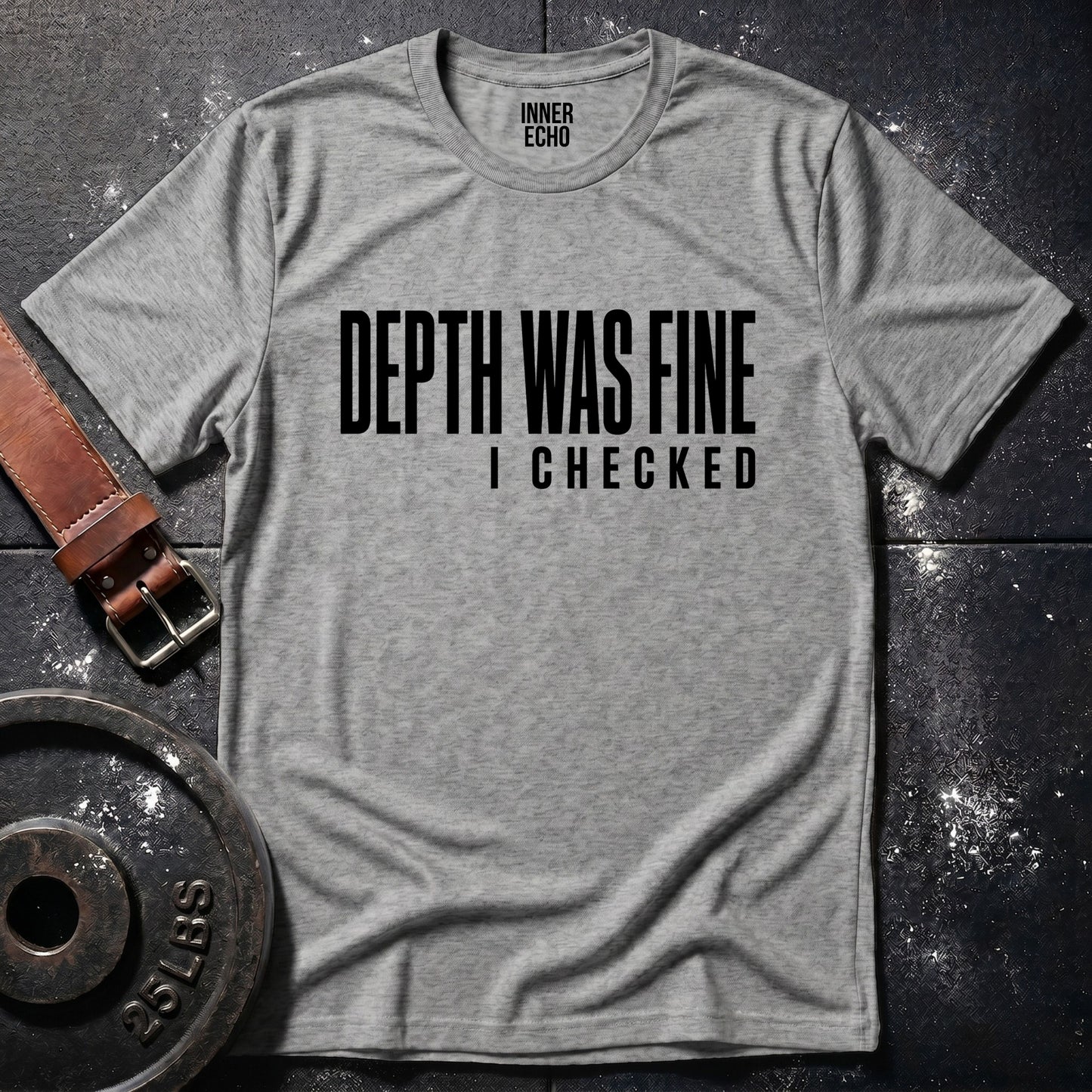 DEPTH WAS FINE — T-Shirt