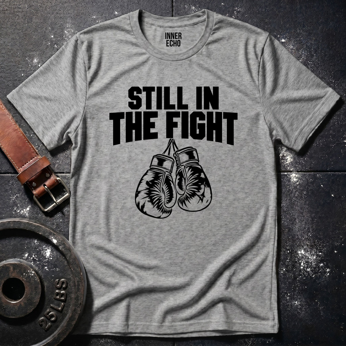STILL IN THE FIGHT — T-Shirt