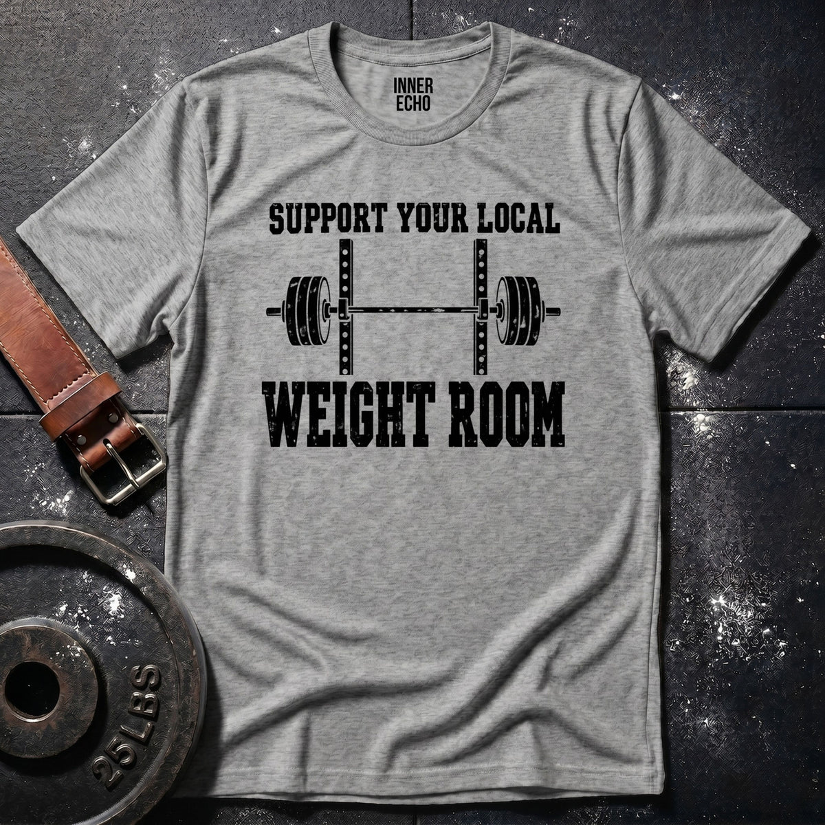 YOUR LOCAL WEIGHT ROOM — T-Shirt