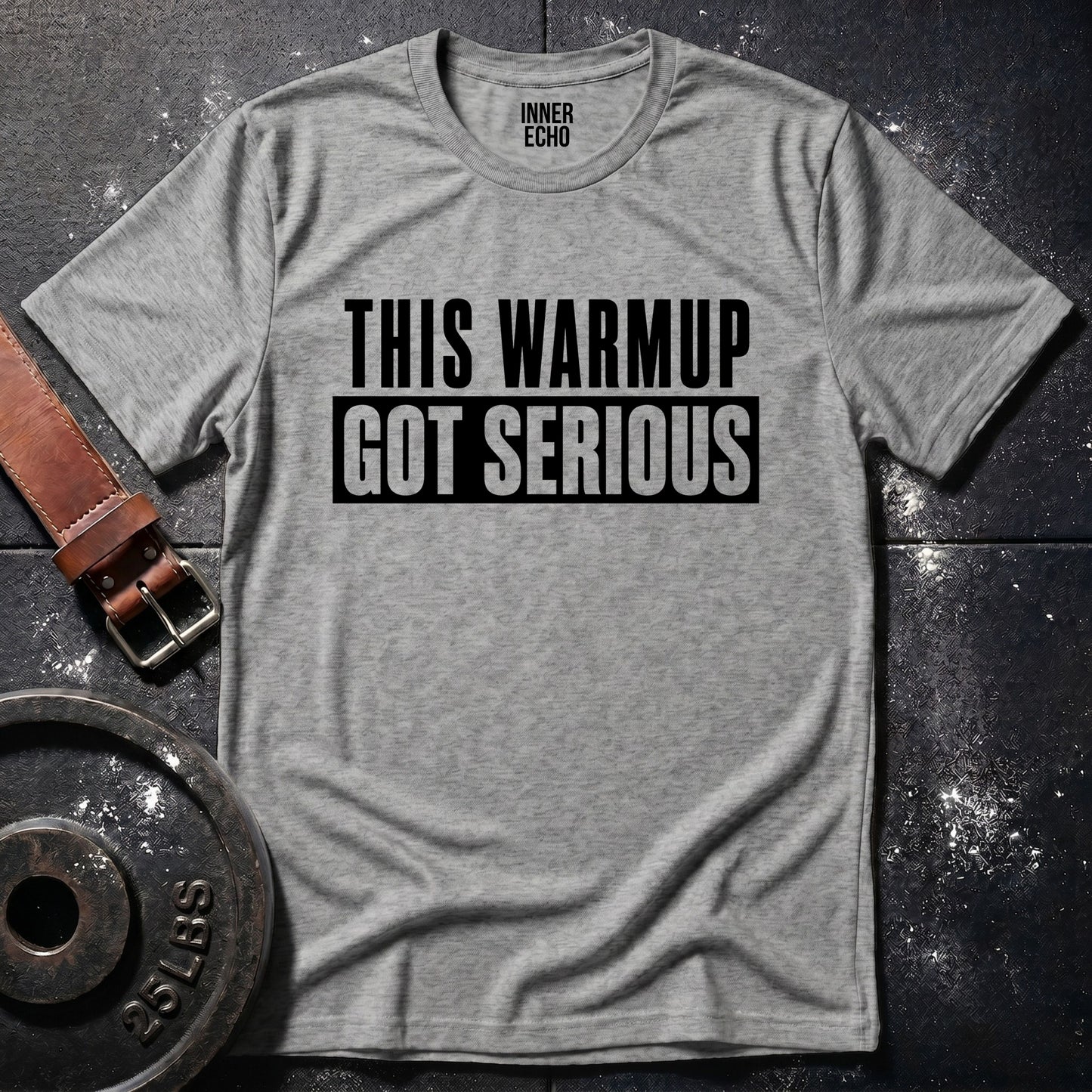 GOT SERIOUS — T-Shirt