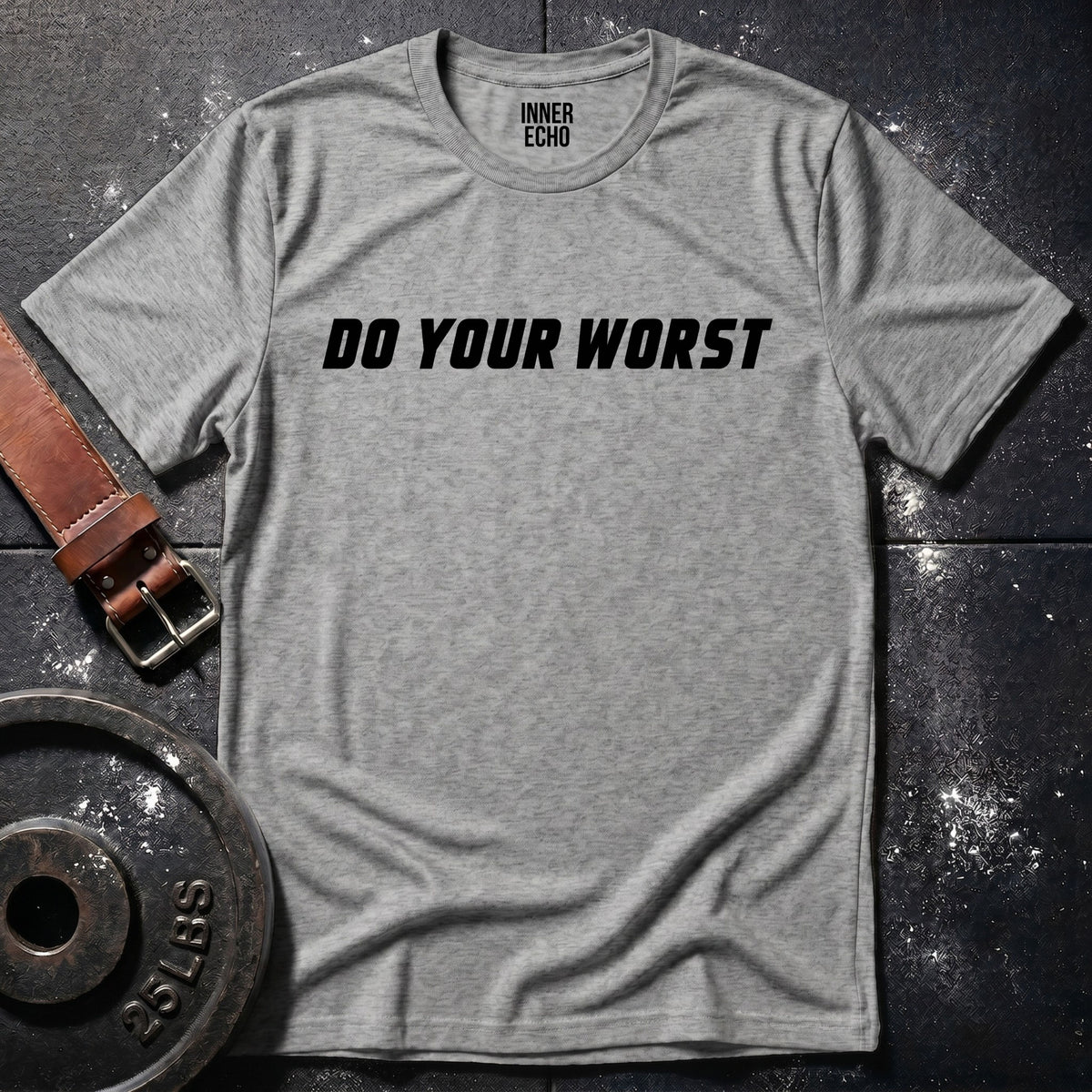 DO YOUR WORST — T-Shirt