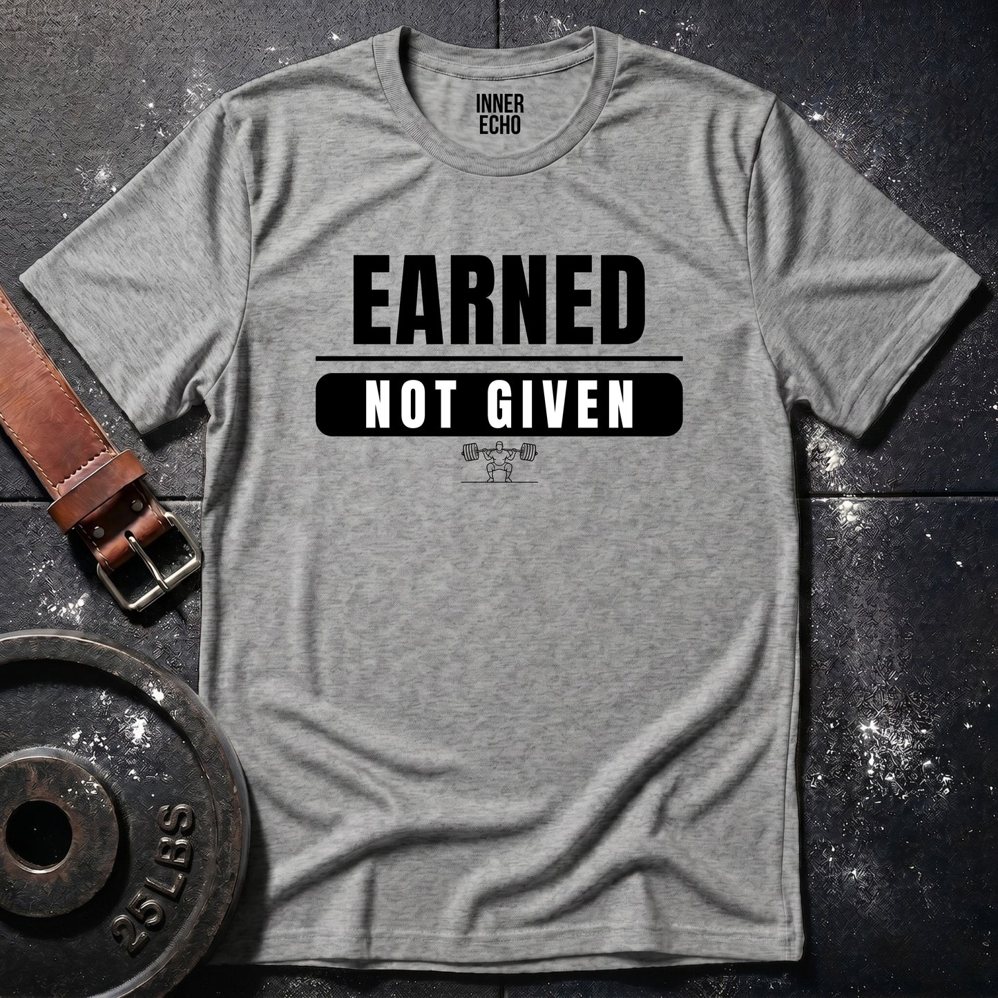 EARNED NOT GIVEN — Tee