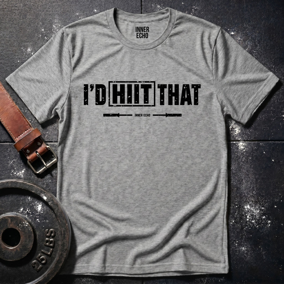 I'D HIIT THAT — T-Shirt