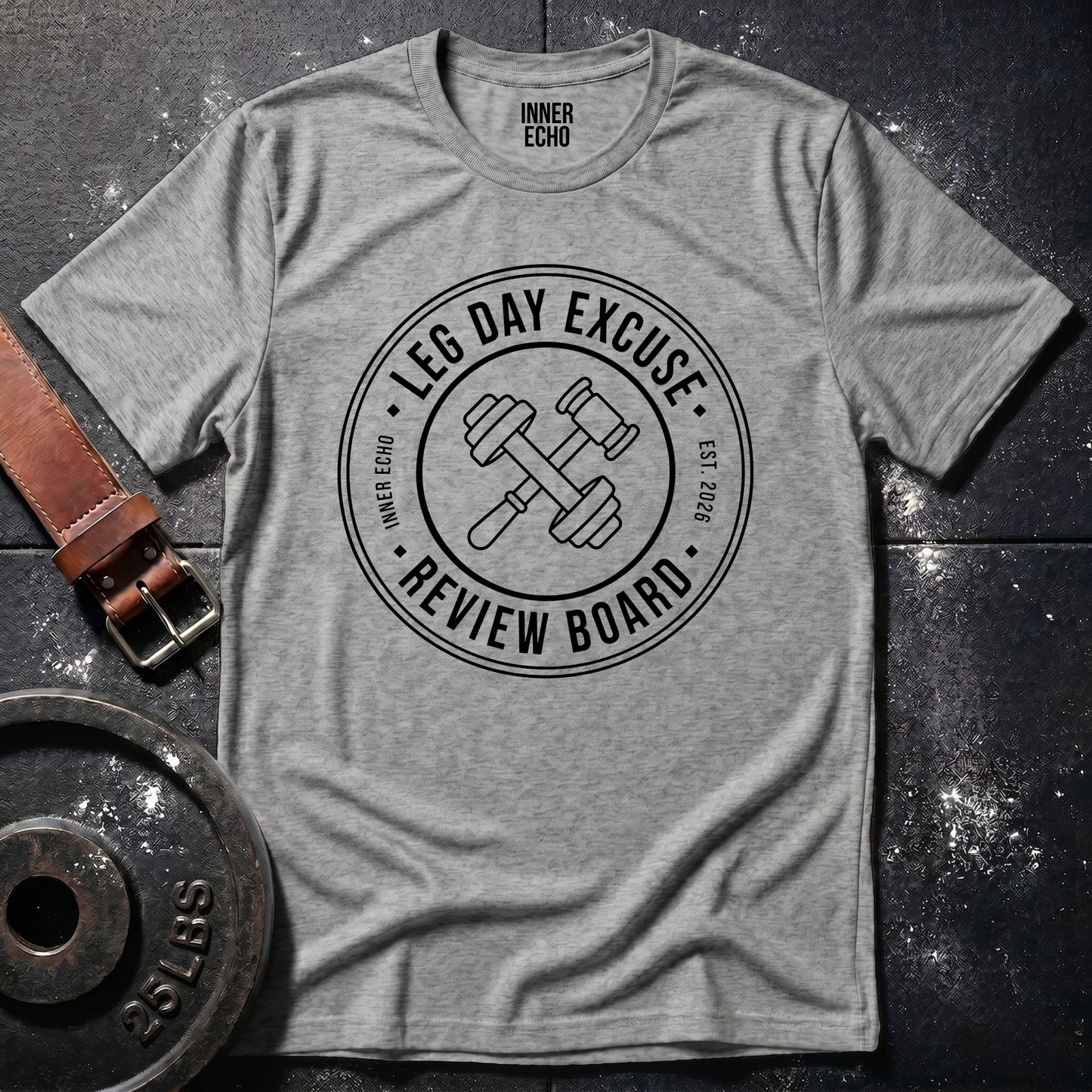 LEG DAY EXCUSE — T-Shirt