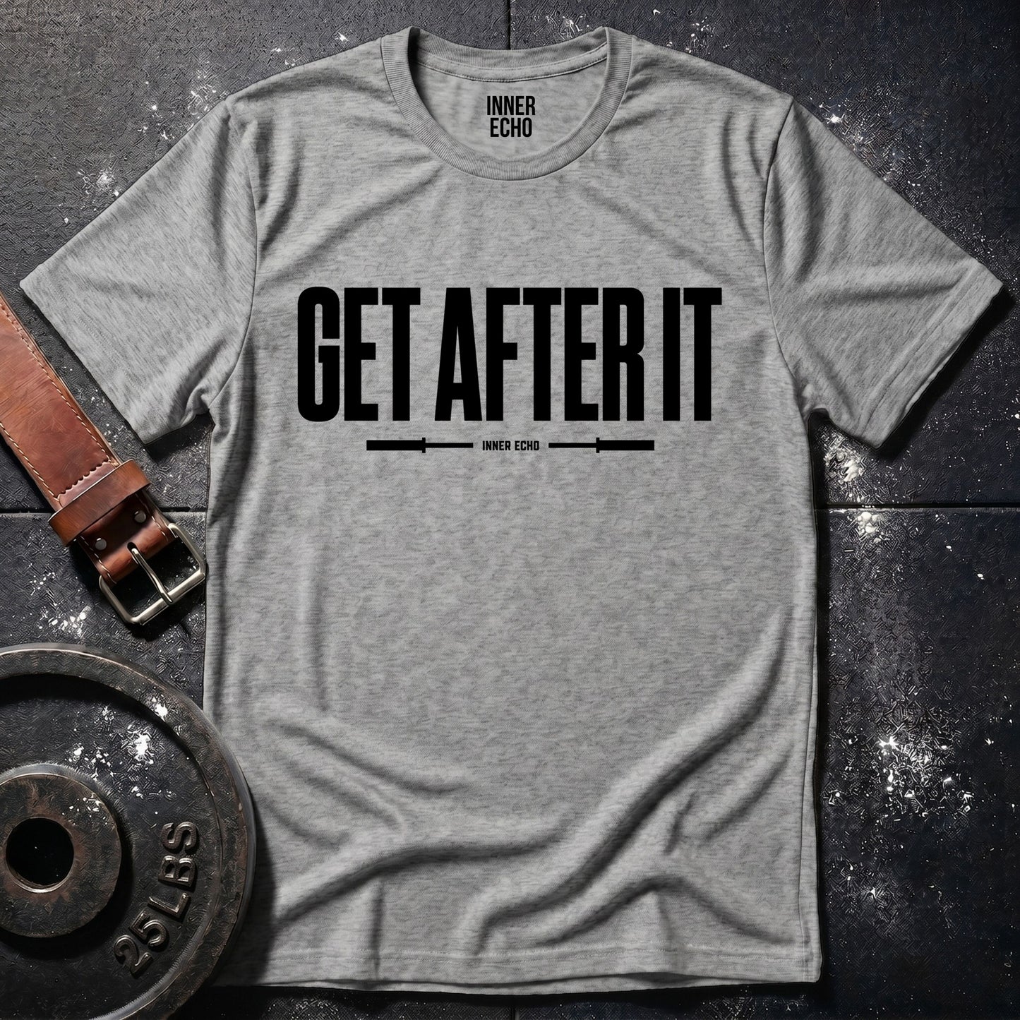 GET AFTER IT — T-Shirt
