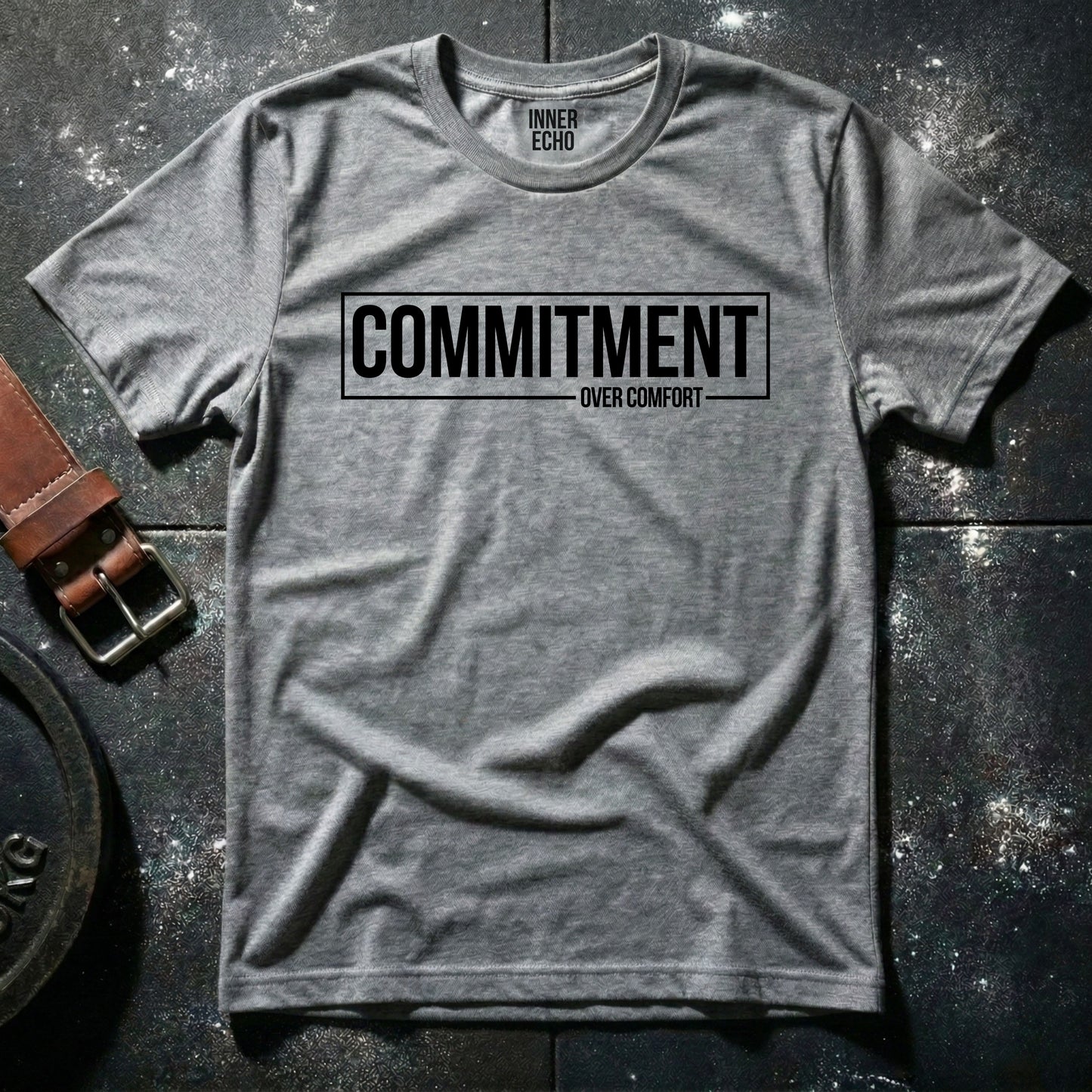 COMMITMENT OVER COMFORT — T-Shirt