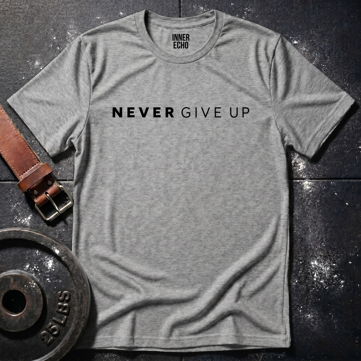 NEVER GIVE UP — T-Shirt