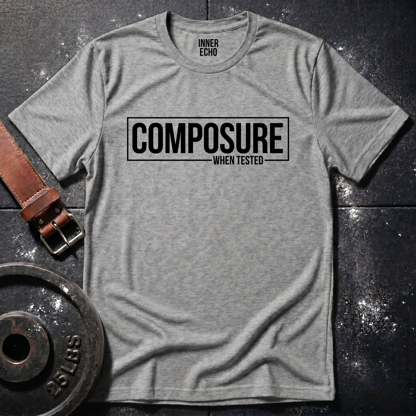 COMPOSURE WHEN TESTED — T-Shirt