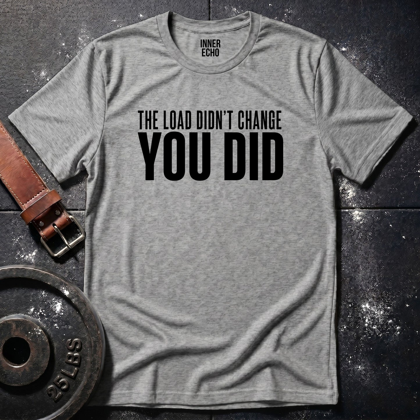 YOU DID — T-Shirt