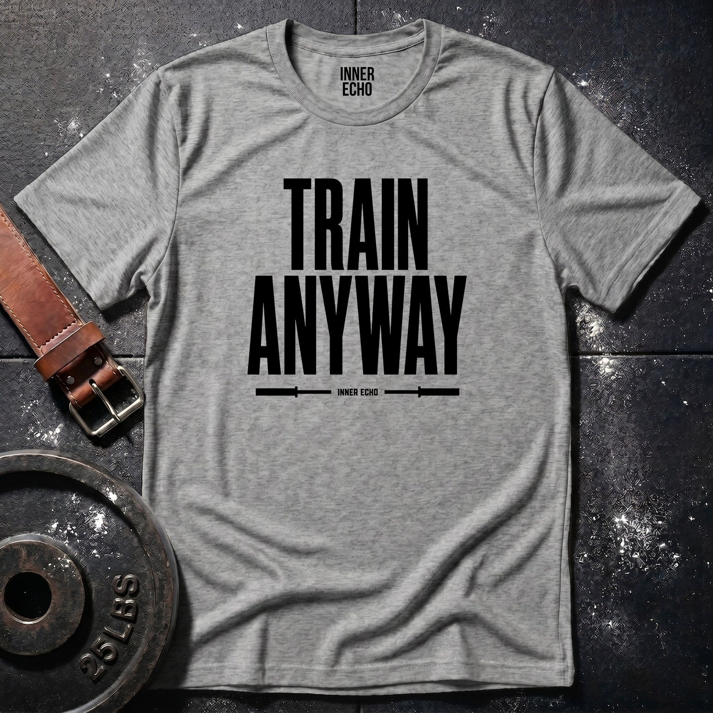 TRAIN ANYWAY — T-Shirt