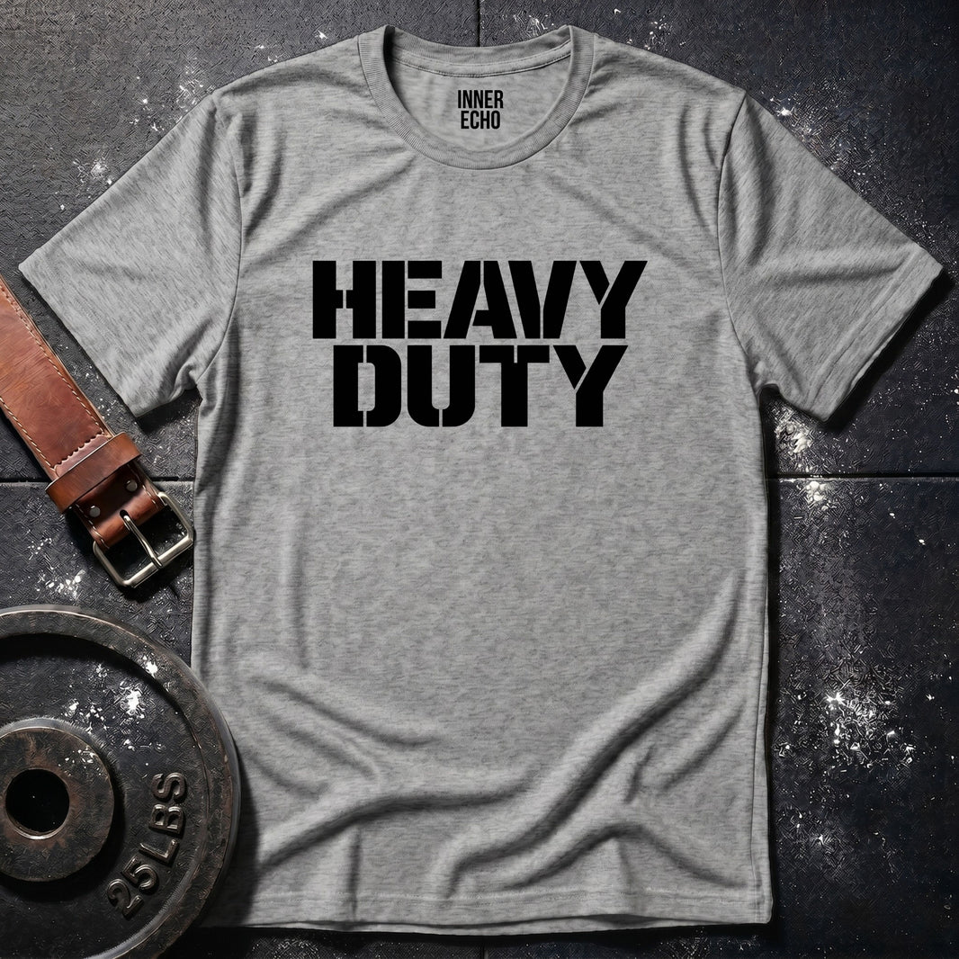 HEAVY DUTY — T-Shirt