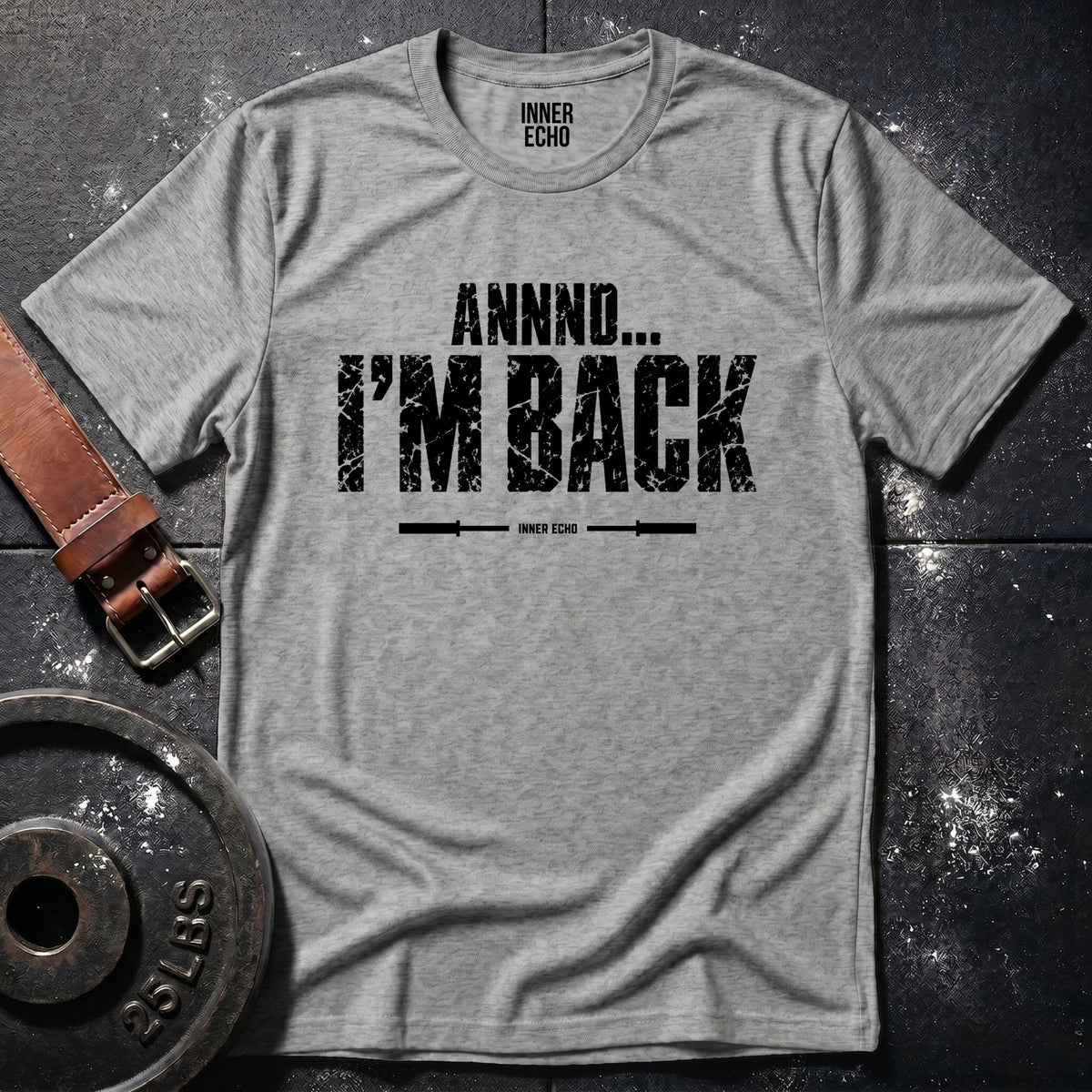 ANNND... I'M BACK — T-Shirt