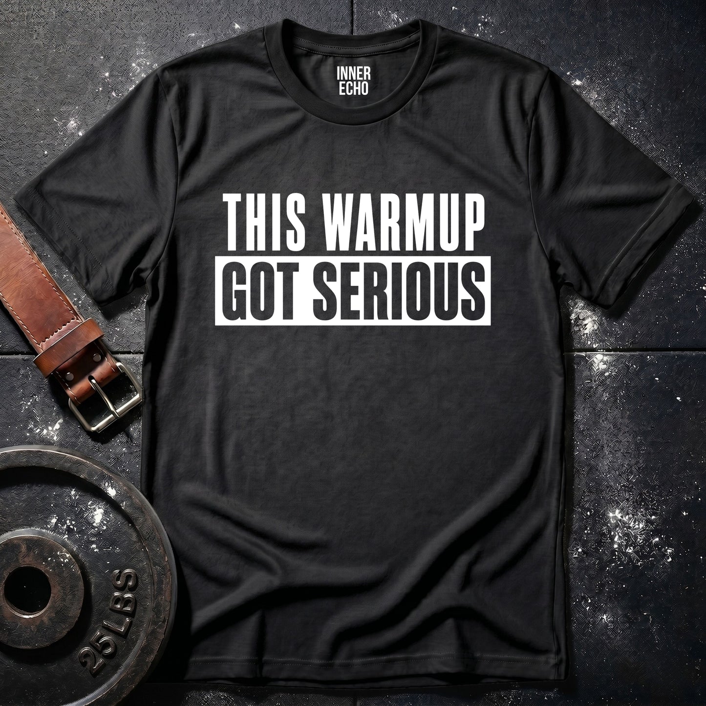 GOT SERIOUS — T-Shirt