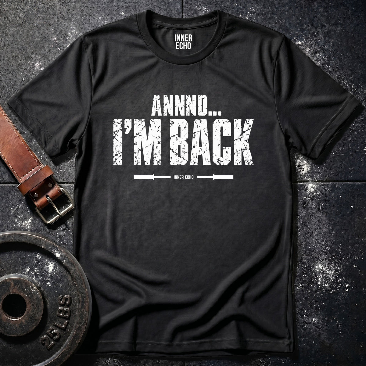 ANNND... I'M BACK — T-Shirt