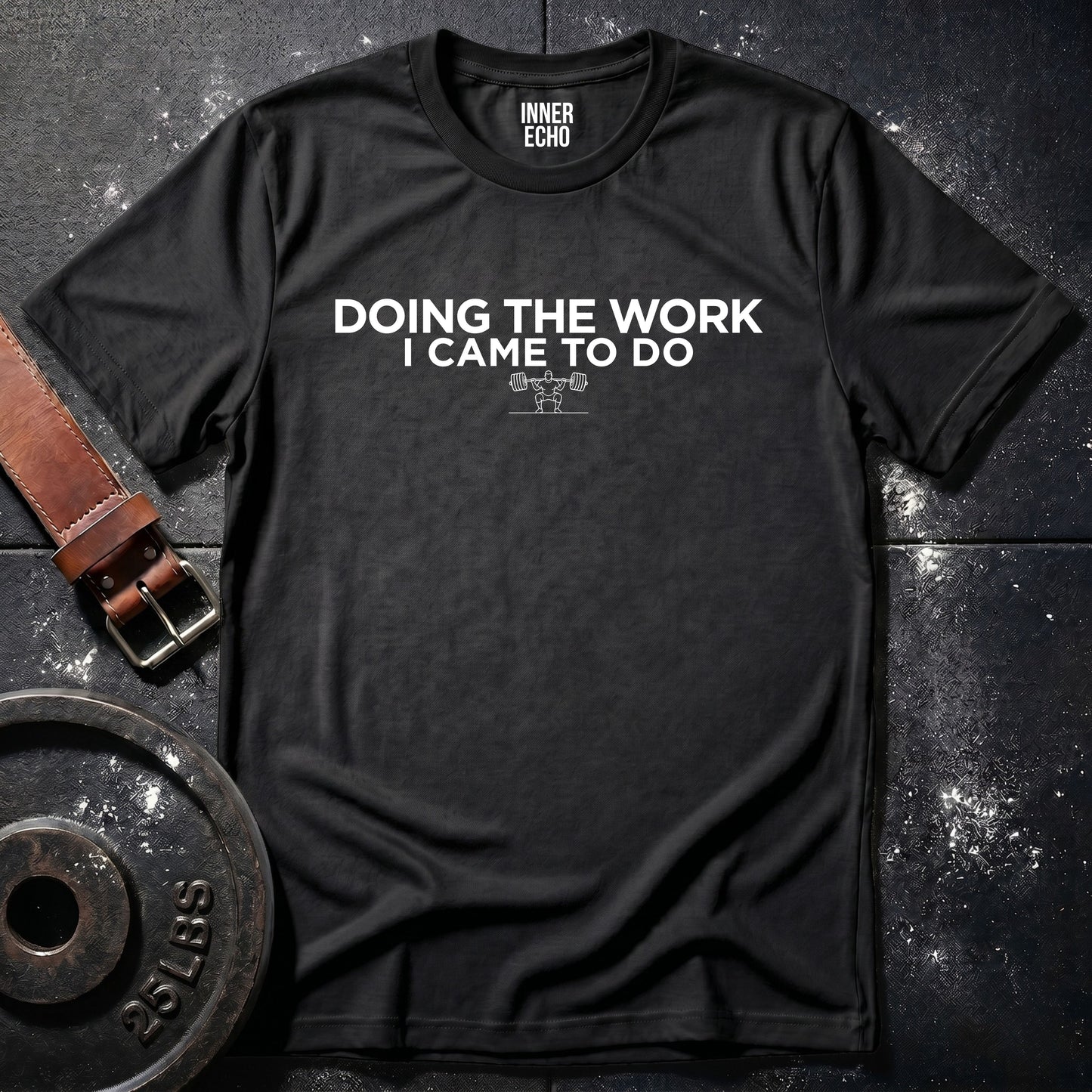 DOING THE WORK — T-Shirt