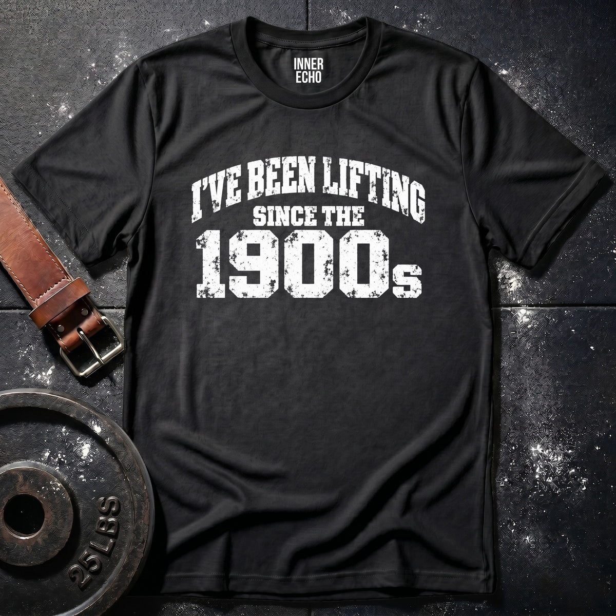 LIFTING SINCE THE 1900s — T-Shirt