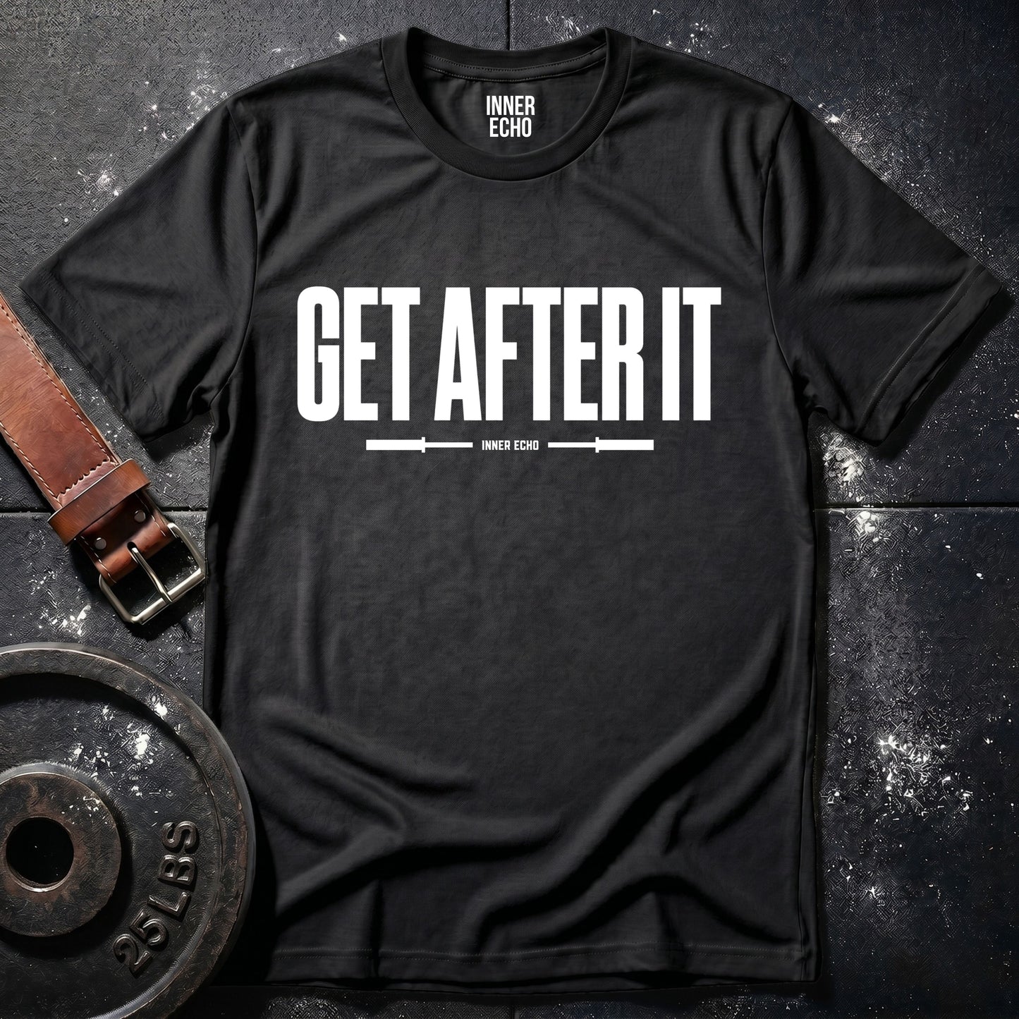 GET AFTER IT — T-Shirt